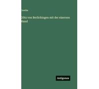 Götz von Berlichingen mit der eisernen Hand