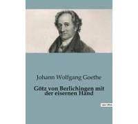 Götz Von Berlichingen Mit Der Eisernen Hand