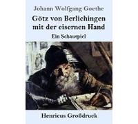 Götz Von Berlichingen Mit Der Eisernen Hand (Großdruck)