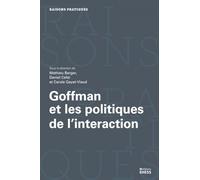 Goffman et les politiques de l'interaction