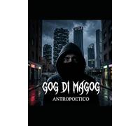Gog di Magog: A Serial Killer. A Detective. Ten Years of Darkness.