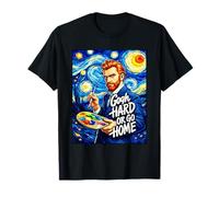 Gogh Hard Or Go Home Nuit étoilée Artiste Inspirant Moderne T-Shirt