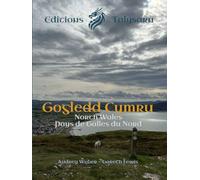 Gogledd Cymru: North Wales - Pays de Galles du Nord