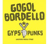Gogol Bordello - Gypsy Punks Underdog World Strike
