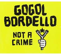 Gogol Bordello - Not a Crime