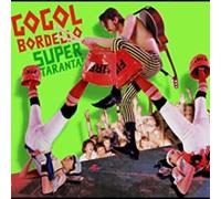 Gogol Bordello - Super Taranta