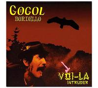 Gogol Bordello – Voi-La Intruder