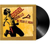 Gogol Bordello - We Mean It, Man! [Vinyl Lp]