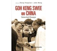 Goh Keng Swee On China: Selected Essays