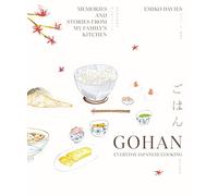 Gohan: Everyday Japanese Cooking: Memories and stories from my family's kitchen /anglais