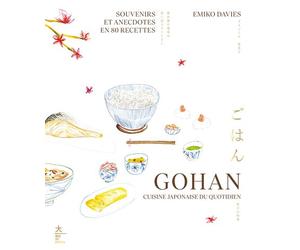 Gohan Souvenirs et anecdotes en 80 recettes - Emiko Davies - Hachette Pratique - broché - Beau livre