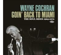Goin back to miami the soul sides 1965-1970 Wayne Cochran (Interprète)