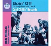 Goin Off The Story of the Juice Crew amp Cold Chillin Records by Ben Merlis & Foreword by Peanut Butter Wolf Ben Merlis Foreword by Peanut Butter Wolf (Auteur)