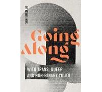 Going Along With Trans, Queer, And Non-Binary Youth