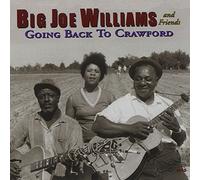 Going Back to Crawford by Big Joe Williams & Friends (1999-06-08)