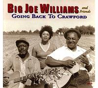 Going Back to Crawford by Big Joe Williams & Friends (1999-06-08)
