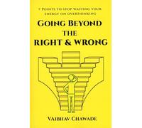 Going Beyond The Right & Wrong