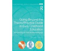 Going Beyond the Theory Practice Divide in Early Childhood Education, Contesting Early Childhood Series Hi Lenz-taguchi (Auteur)