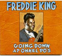 Freddie King - Going Down at Onkel Po's [Import]