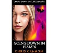 Going Down In Flames: Book 1 of 5: Going Down In Flames
