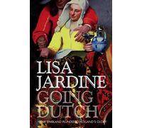 Going Dutch: How England Plundered Holland's Glory