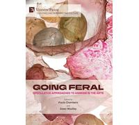 Going Feral: Speculative Approaches to Animism in the Arts