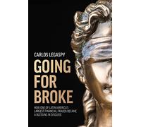 Going for Broke: How One of Latin America's Largest Financial Frauds Became a Blessing in Disguise