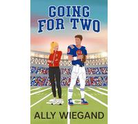 Going for Two: a steamy grumpy sunshine, rivals to lovers sports romance
