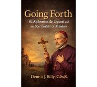Going Forth: St. Alphonsus de Liguori and the Spirituality of Mission