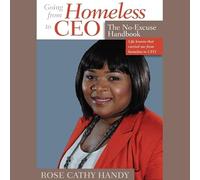 Going from Homeless to CEO: The No Excuse Handbook