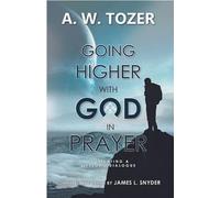 GOING HIGHER WITH GOD IN PRAYER