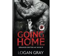 Going Home: Deranged Drifters MC Book 19