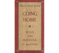 Going Home: Jesus and Buddha As Brothers