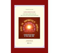 GOING HOME TO GOD: OUR UNIQUE HOPE TO REACH THE STATE OF EVERLASTING HAPPINESS