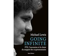 Going Infinite: FTX, l'ascension et la chute du magnat des cryptomonnaies