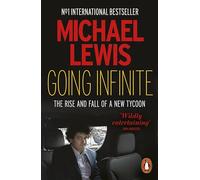Michael Lewis – Going Infinite – The Rise and Fall of a New Tycoon – broché
