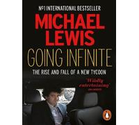 Going infinite The rise and fall of a new tycoon - Michael Lewis - Penguin Group - broché - Essai