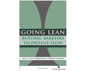 Going Lean: Busting Barriers To Patient Flow