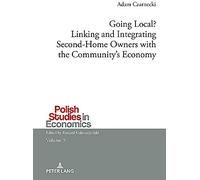 Going Local? Linking And Integrating Second-Home Owners With The Community's Economy