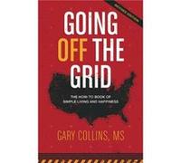 Going Off the Grid by Gary Collins Gary Collins (Auteur)