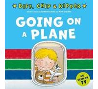 Going on a Plane First Experiences with Biff Chip Kipper by Annemarie Young Annemarie Young (Auteur)