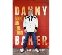Going On The Turn Danny Baker, (Auteur)