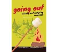 Going Out: Hiking and Camping cookbook: Open fire cookbook
