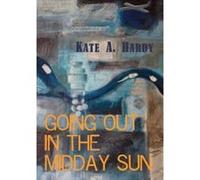 Going out in the midday sun Hardy, Kate A (Auteur)