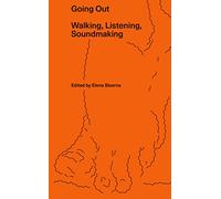 Going out - walking, listening, soundmaking