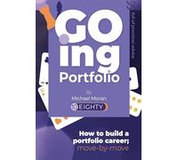 Going Portfolio: How to build a portfolio career; move by move