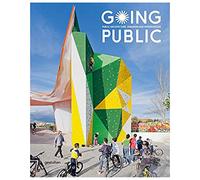 Going Public: Public Architecture, Urbanism and Interventions