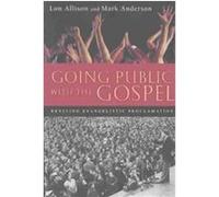 Going Public With the Gospel Lon Allison, Mark Anderson (Auteur)