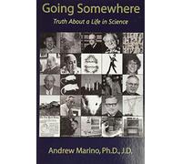 Going Somewhere: Truth about a Life in Science