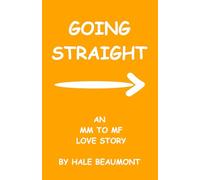Going Straight: An MM to MF Love Story